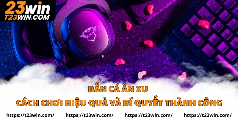 bắn cá ăn xu